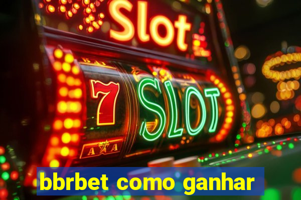 bbrbet como ganhar